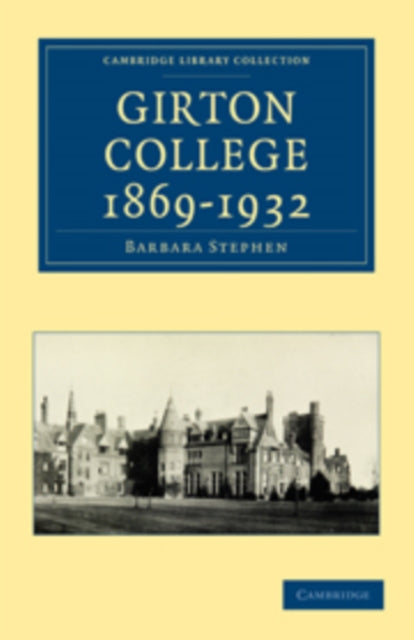 Book cover of: Girton College 1869–1932. By: Barbara Stephen