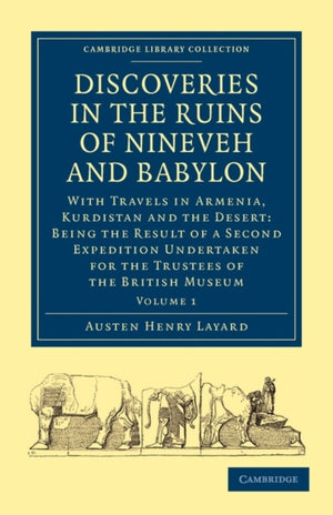 Discoveries in the Ruins of Nineveh and Babylon