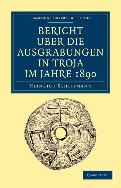 Book cover of: Bericht Uber die Ausgrabungen in Troja im Jahre 1890