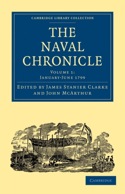 Book cover of: Naval Chronicle: Volume 1, January–July 1799. By: James Stanier Clarke