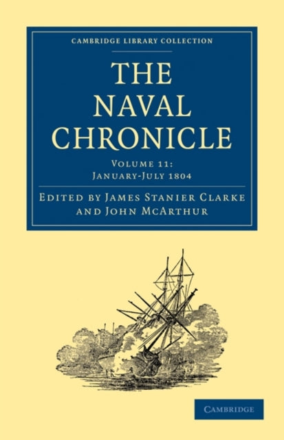 Book cover of: Naval Chronicle: Volume 11, January–July 1804. By: James Stanier Clarke