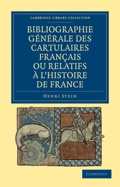 Book cover of: Bibliographie Generale des Cartulaires Francais ou Relatifs a l'Histoire de France. By: Henri Stein