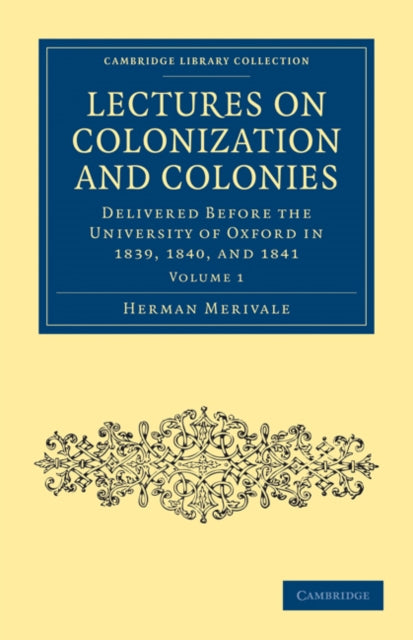 Book cover of: Lectures on Colonization and Colonies: Volume 1. By: Herman Merivale