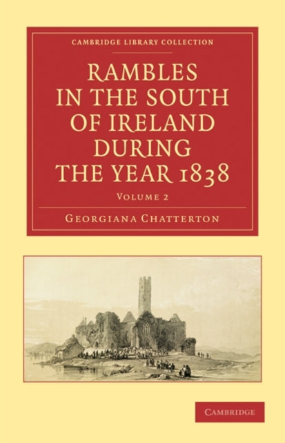 Book cover of: Rambles in the South of Ireland during the Year 1838. By: Georgiana Chatterton