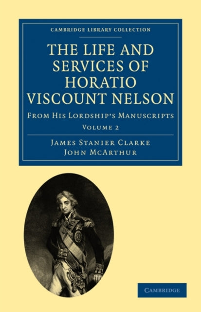 Book cover of: Life and Services of Horatio Viscount Nelson. By: James Stanier Clarke