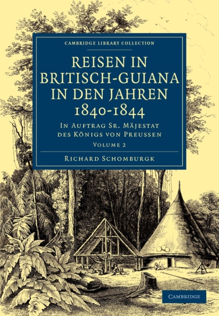 Book cover of: Reisen in Britisch-Guiana in den Jahren 1840–1844. By: Moritz Richard Schomburgk