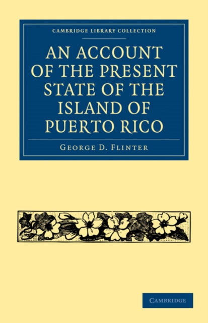 Book cover of: Account of the Present State of the Island of Puerto Rico. By: George Dawson Flinter