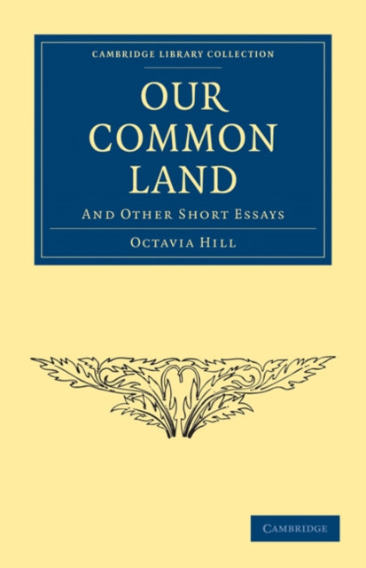 Book cover of: Our Common Land. By: Octavia Hill