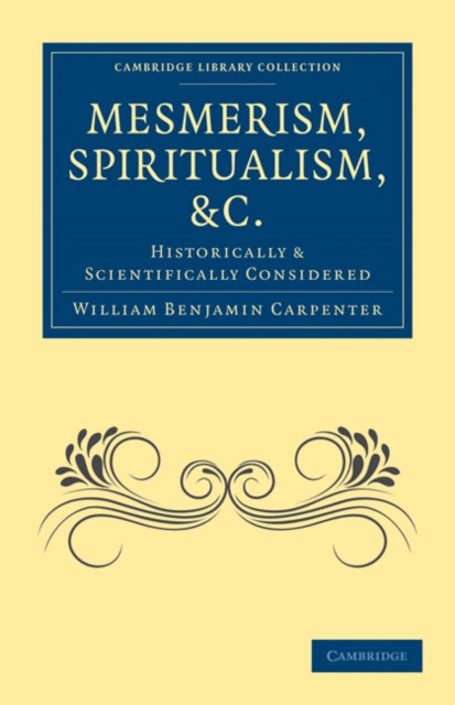 Book cover of: Mesmerism, Spiritualism, etc.. By: William Benjamin Carpenter