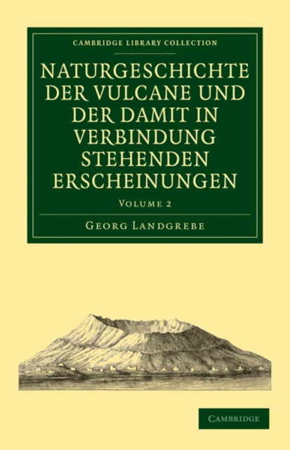 Book cover of: Naturgeschichte der Vulcane und der Damit in Verbindung Stehenden Erscheinungen. By: Georg Landgrebe