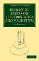 Book cover of: Reprint of Papers on Electrostatics and Magnetism. By: William Thomson