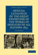 Book cover of: Official Catalogue of the Great Exhibition of the Works of Industry of All Nations 1851