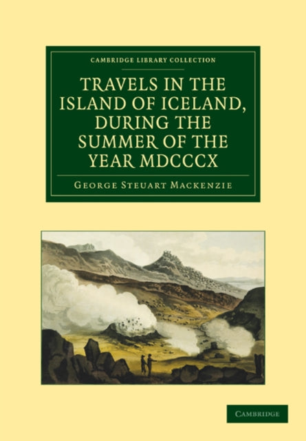 Book cover of: Travels in the Island of Iceland, during the Summer of the Year 1810. By: George Steurat Mackenzie
