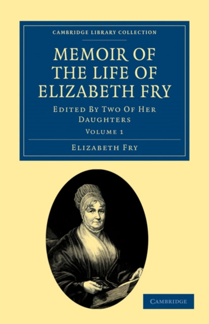Book cover of: Memoir of the Life of Elizabeth Fry. By: Elizabeth Fry