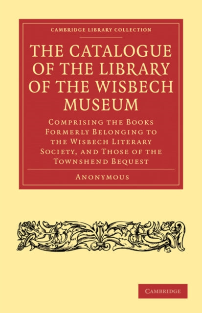 Book cover of: Catalogue of the Library of the Wisbech Museum