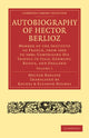 Book cover of: Autobiography of Hector Berlioz: Volume 1. By: Hector Berlioz