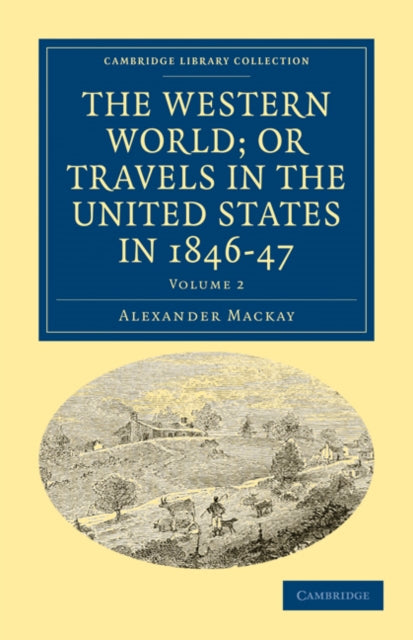Book cover of: Western World; or, Travels in the United States in 1846–47. By: Alexander Mackay