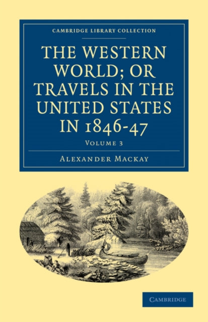 Book cover of: Western World; or, Travels in the United States in 1846–47. By: Alexander Mackay