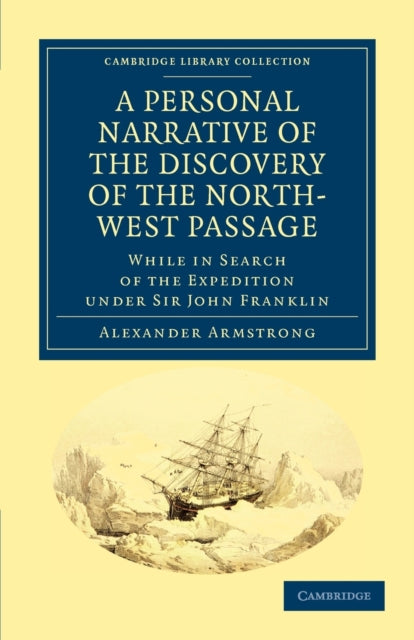 A Personal Narrative of the Discovery of the North-West Passage