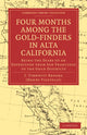 Book cover of: Four Months among the Gold-Finders in Alta California. By: J. Tyrwhitt Brooks