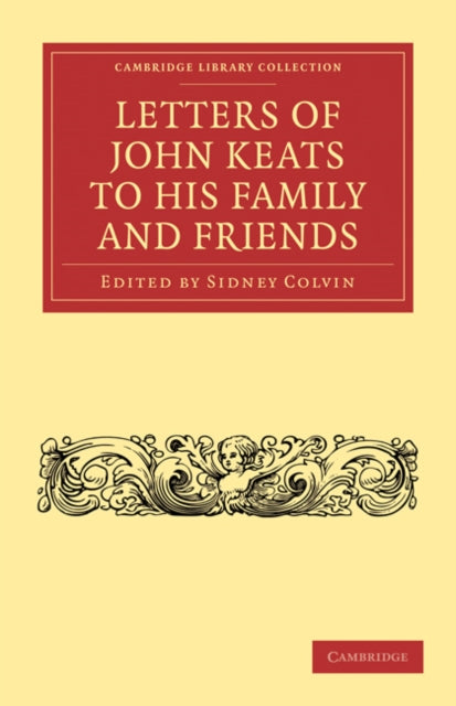 Book cover of: Letters of John Keats to his Family and Friends. By: John Keats