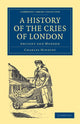 Book cover of: History of the Cries of London. By: Charles Hindley