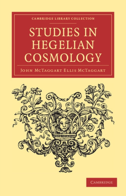 Book cover of: Studies in Hegelian Cosmology. By: John McTaggart Ellis McTaggart