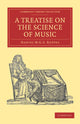 Book cover of: Treatise on the Science of Music. By: Daniel M. G. S. Reeves