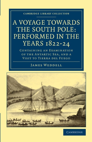Voyage towards the South Pole: Performed in the Years 1822–24