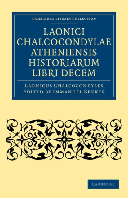 Book cover of: Laonici Chalcocondylae Atheniensis historiarum libri decem. By: Laonikos Chalkokondylēs