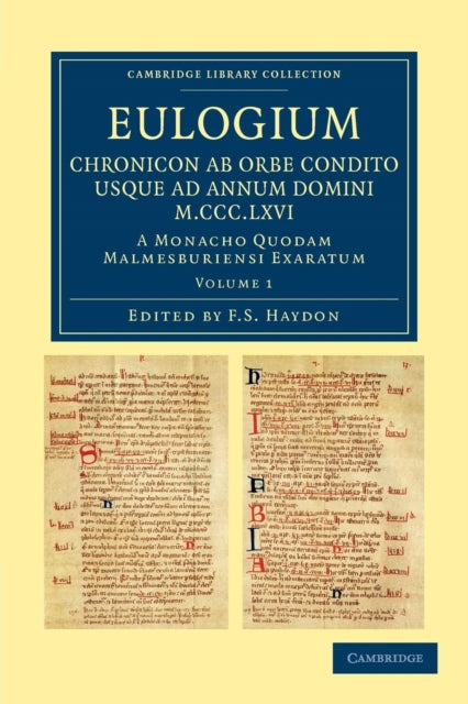 Book cover of: Eulogium (historiarum sive temporis): Chronicon ab orbe condito usque ad Annum Domini M.CCC.LXVI.. By: F. S. Haydon
