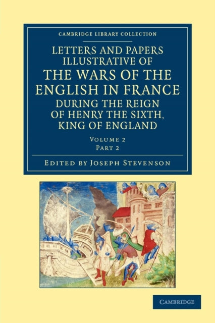 Book cover of: Letters and Papers Illustrative of the Wars of the English in France. By: Joseph Stevenson