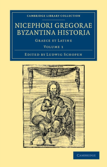 Book cover of: Nicephori Gregorae Byzantina historia. By: Nikephoros Gregoras