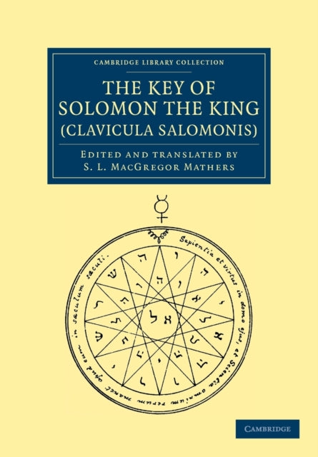Book cover of: Key of Solomon the King (Clavicula Salomonis). By: S. L. MacGregor Mathers