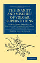 Book cover of: Inanity and Mischief of Vulgar Superstitions