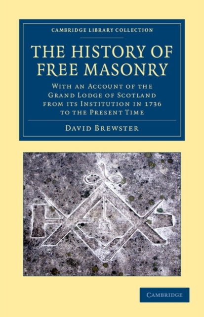 Book cover of: History of Free Masonry, Drawn from Authentic Sources of Information. By: David Brewster