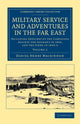 Book cover of: Military Service and Adventures in the Far East. By: Daniel Henry Mackinnon