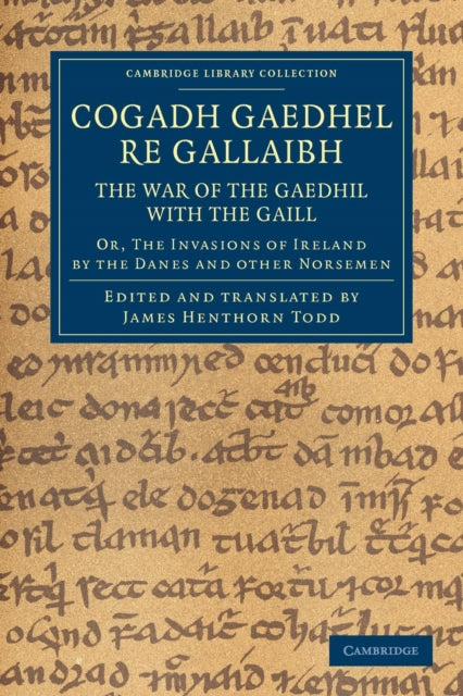 Book cover of: Cogadh Gaedhel re Gallaibh: The War of the Gaedhil with the Gaill. By: James Henthorn Todd