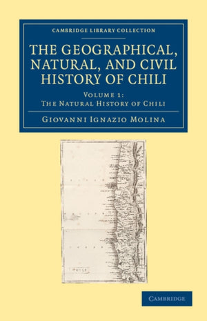 Geographical, Natural, and Civil History of Chili