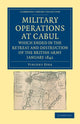 Book cover of: Military Operations at Cabul, which Ended in the Retreat and Destruction of the British Army, January 1842. By: Vincent Eyre