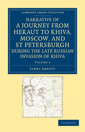 Narrative of a Journey from Heraut to Khiva, Moscow, and St Petersburgh during the Late Russian Invasion of Khiva