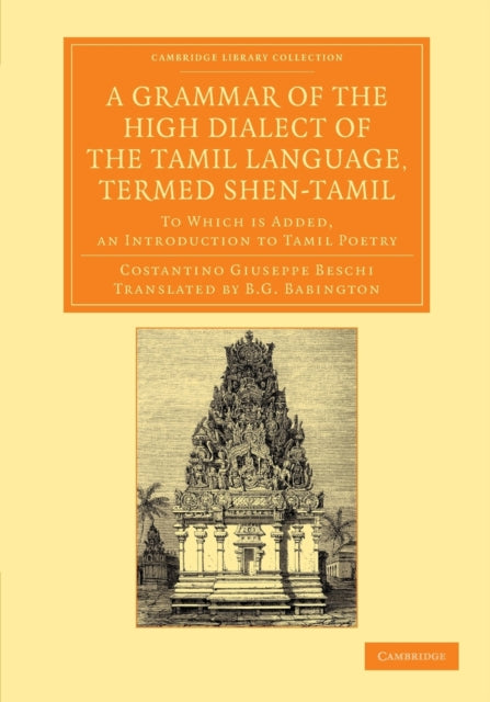 Book cover of: Grammar of the High Dialect of the Tamil Language, Termed Shen-Tamil. By: Costantino Giuseppe Beschi