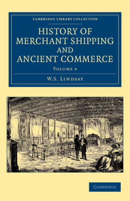 Book cover of: History of Merchant Shipping and Ancient Commerce. By: W. S. Lindsay
