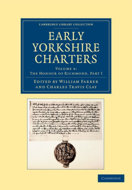 Book cover of: Early Yorkshire Charters: Volume 4, The Honour of Richmond, Part I. By: William Farrer