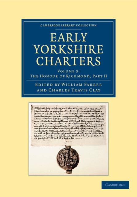 Book cover of: Early Yorkshire Charters: Volume 5, The Honour of Richmond, Part II. By: William Farrer