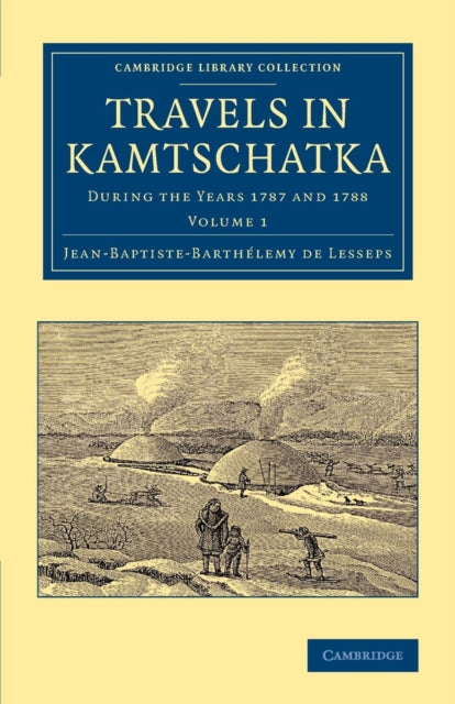 Book cover of: Travels in Kamtschatka: Volume 1. By: Jean-Baptiste-Barthélemy De Lesseps