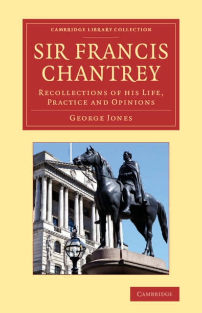 Book cover of: Sir Francis Chantrey. By: Jones, George