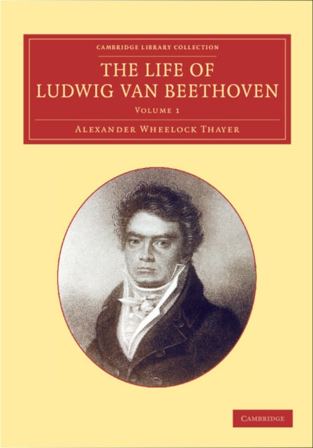 Book cover of: Life of Ludwig van Beethoven: Volume 1. By: Alexander Wheelock Thayer