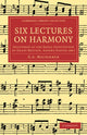 Book cover of: Six Lectures on Harmony. By: G. A. Macfarren