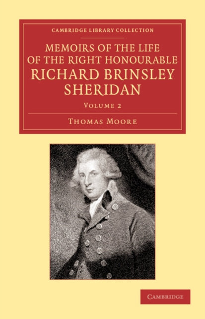 Book cover of: Memoirs of the Life of the Right Honourable Richard Brinsley Sheridan: Volume 2. By: Thomas Moore